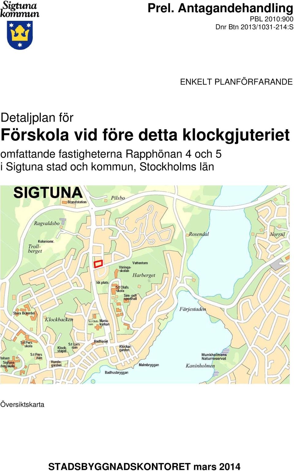 klockgjuteriet omfattande fastigheterna Rapphönan 4 och 5 i