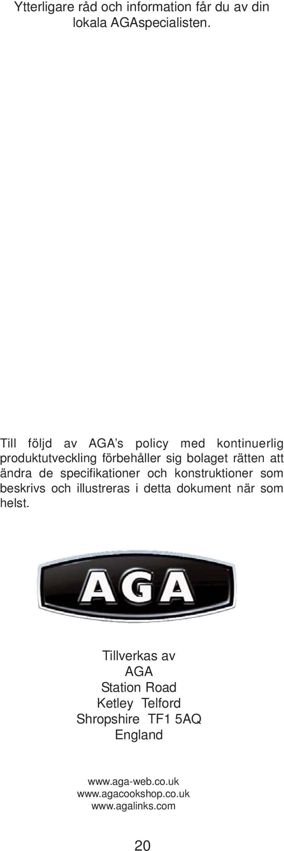 ändra de specifikationer och konstruktioner som beskrivs och illustreras i detta dokument när som