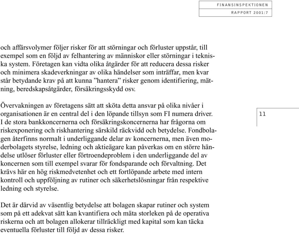 identifiering, mätning, beredskapsåtgärder, försäkringsskydd osv.