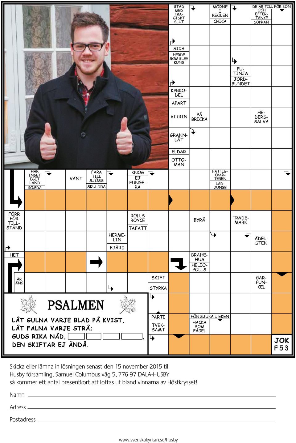 HELIO- POLIS TRADE- MARK ÄDEL- STEN ÄR ÄNG SKIFT STYRKA GAR- FUN- KEL PSALMEN LÅT GULNA VARJE BLAD PÅ KVIST, LÅT FALNA VARJE STRÅ; GUDS RIKA NÅD, DET VET JAG VISST, DEN SKIFTAR EJ ÄNDÅ.
