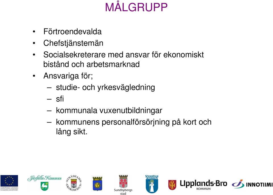 Ansvariga för; studie- och yrkesvägledning sfi kommunala