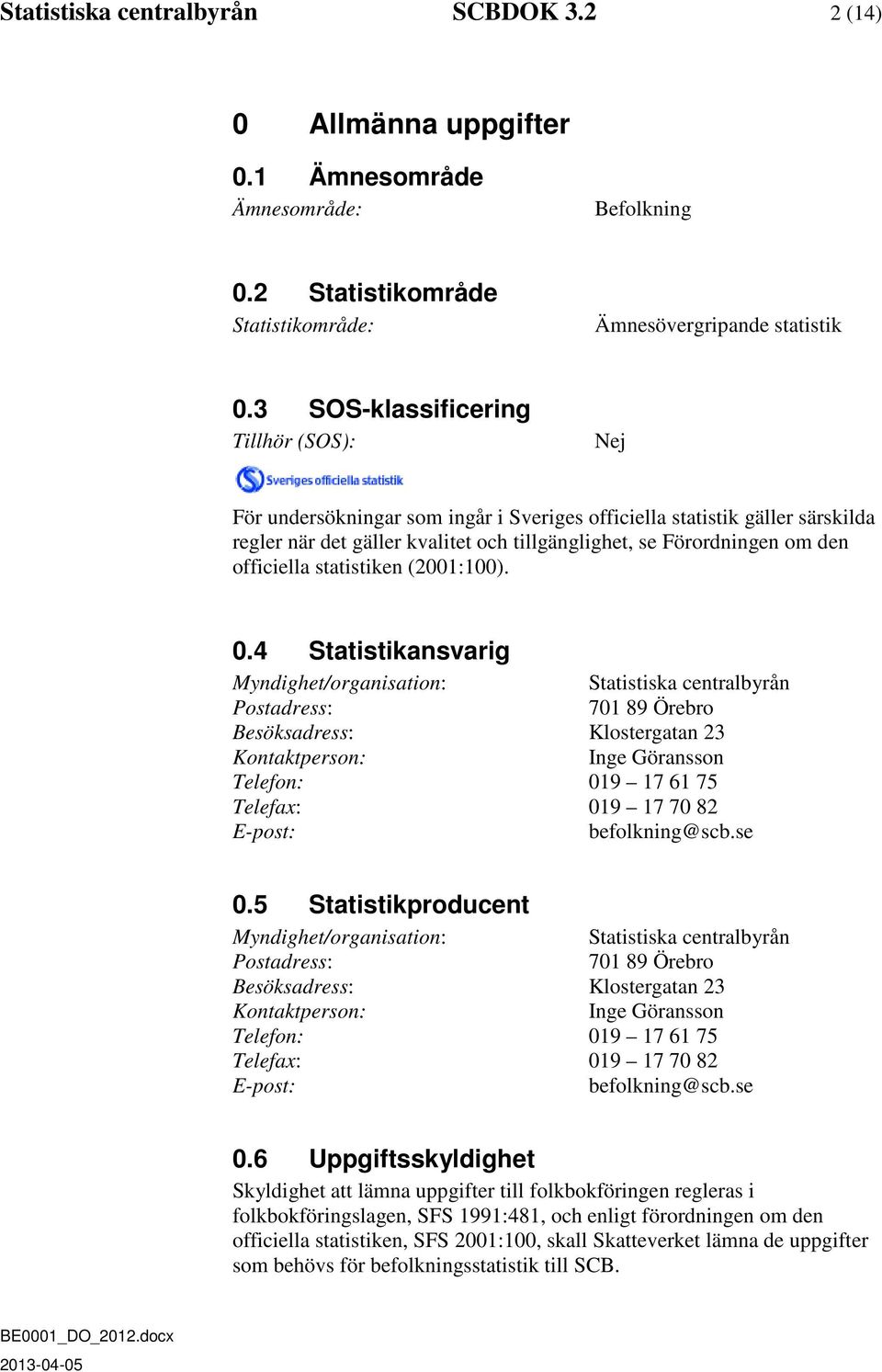 officiella statistiken (2001:100). 0.