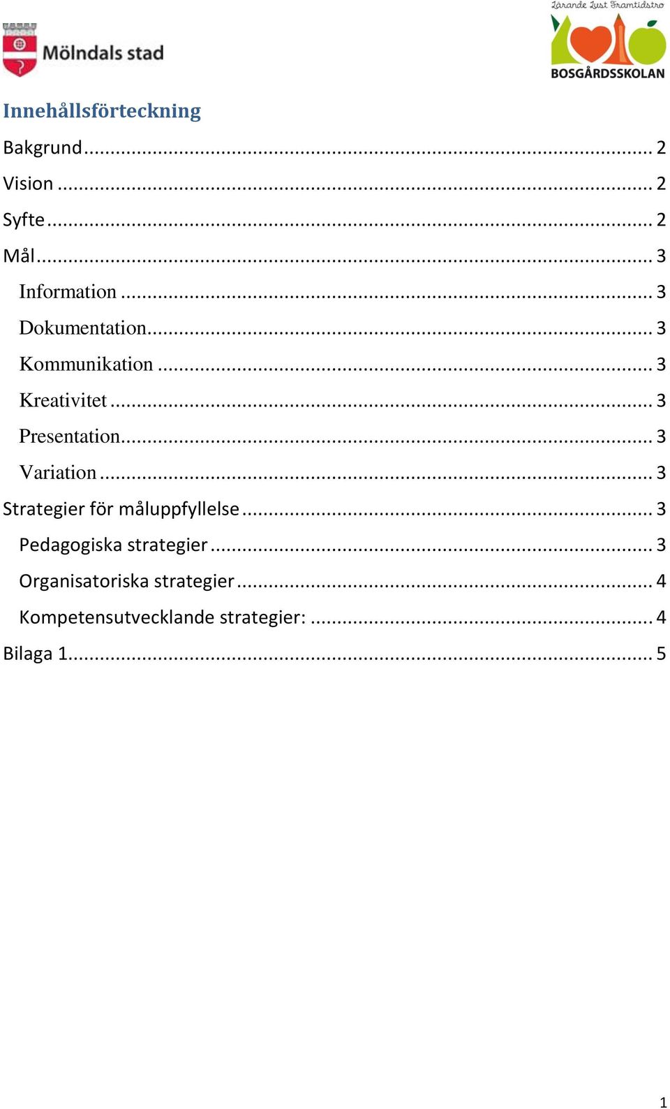 .. 3 Variation... 3 Strategier för måluppfyllelse... 3 Pedagogiska strategier.