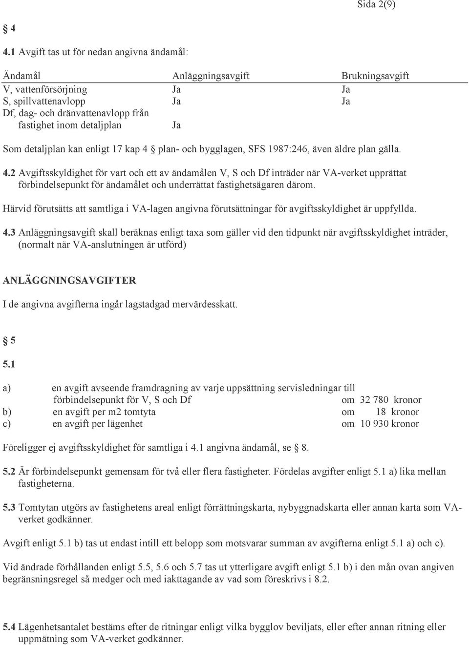 Ja Som detaljplan kan enligt 17 kap 4 