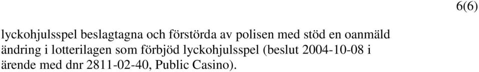 lotterilagen som förbjöd lyckohjulsspel (beslut