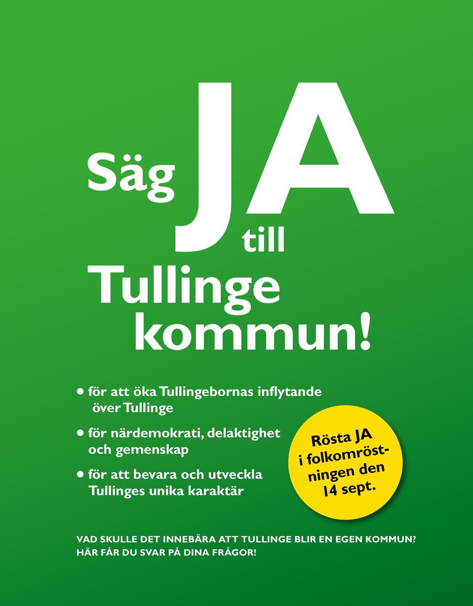 Tullinges unika karaktär Rösta JA i folkomröstningen den 14 sept.