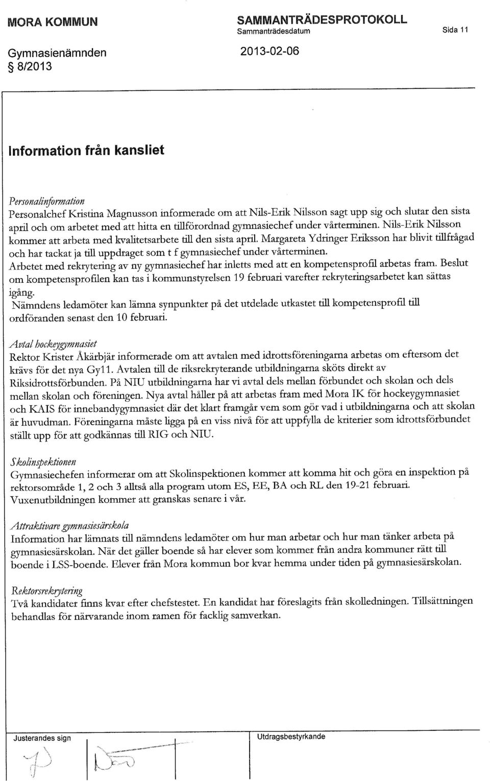 Margareta Ydringer Eriksson har blivit tillfrågad och har tackat ja till uppdraget som t f gymnasiechef under vårterminen.