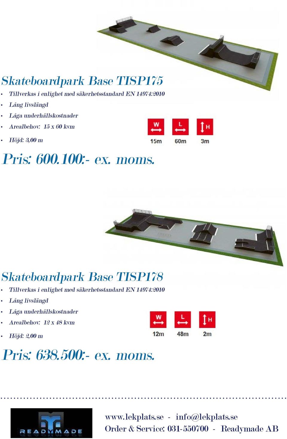 Skateboardpark Base TISP178 Arealbehov: 12 x