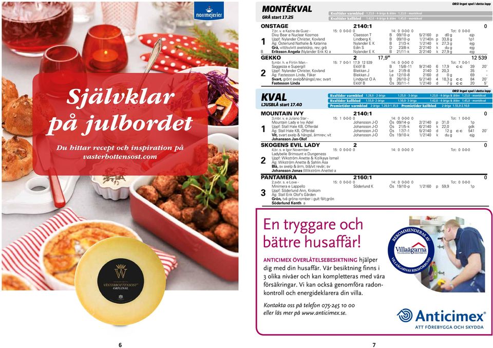Vår besiktning finns i olika nivåer och kan kompletteras med våra försäkringar. Vi kan också genomföra radonkontroll och energideklarera din villa. OBS! Inget spel i detta lopp OBS!