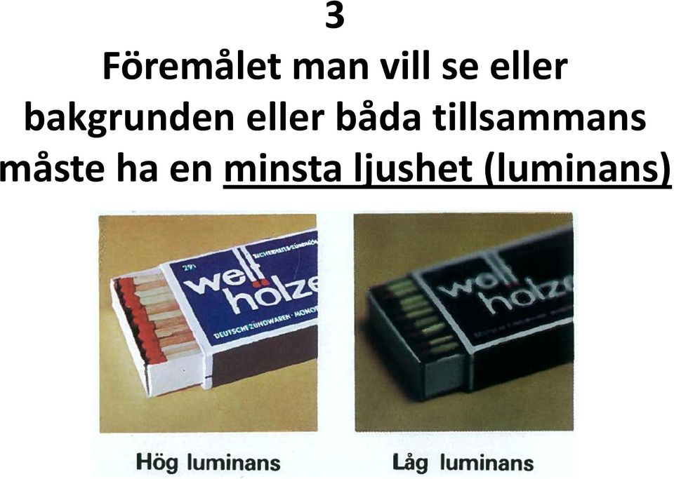 båda tillsammans måste ha