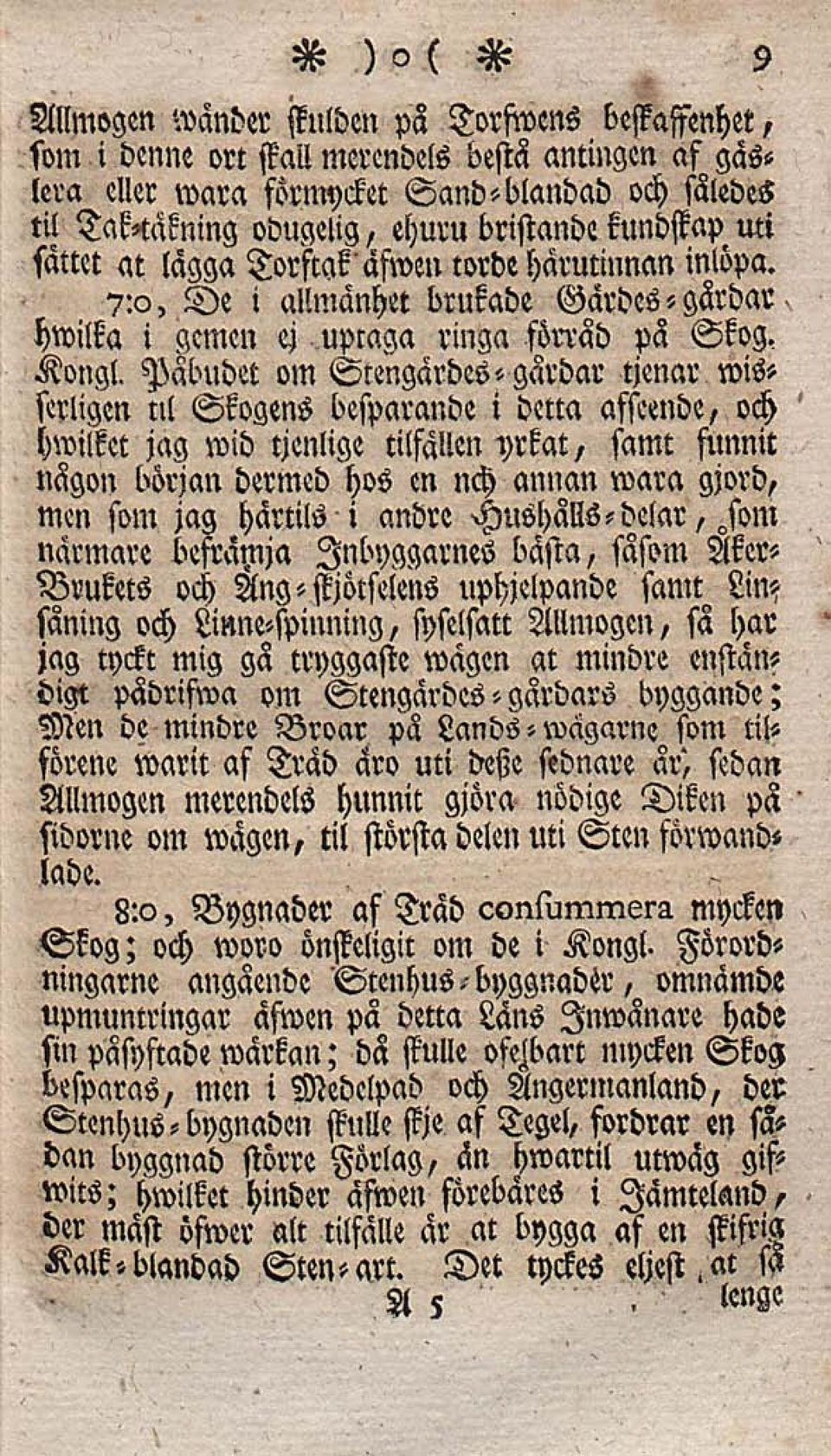 Påbudet om Srengardes-gärdar tjenar wisserligen nl Skogens besparande i detta afscende, och hwilket jag wid tjenlige tilfällen yrkat, samt funnit nägon början dermed hos en nch annan wara gjord, men