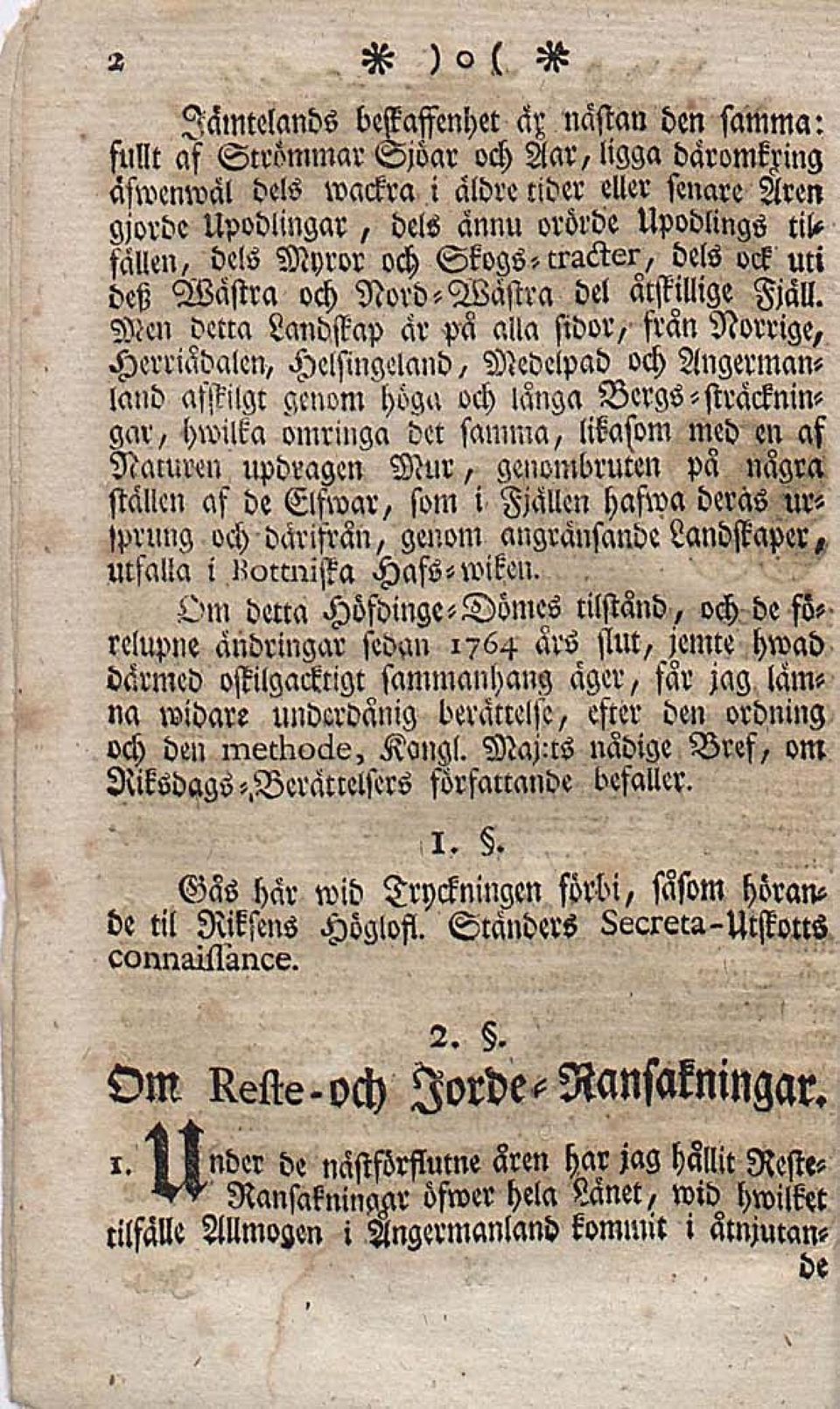 Men detta Landffap ar pä alla sidor, frän Norrige, Herriädalen, Helsingeland / Medelpad och Ångermanland afstilgr gcilom höga och langa Bergs-sträckningar, hwilka omringa det samma, likasom med en af