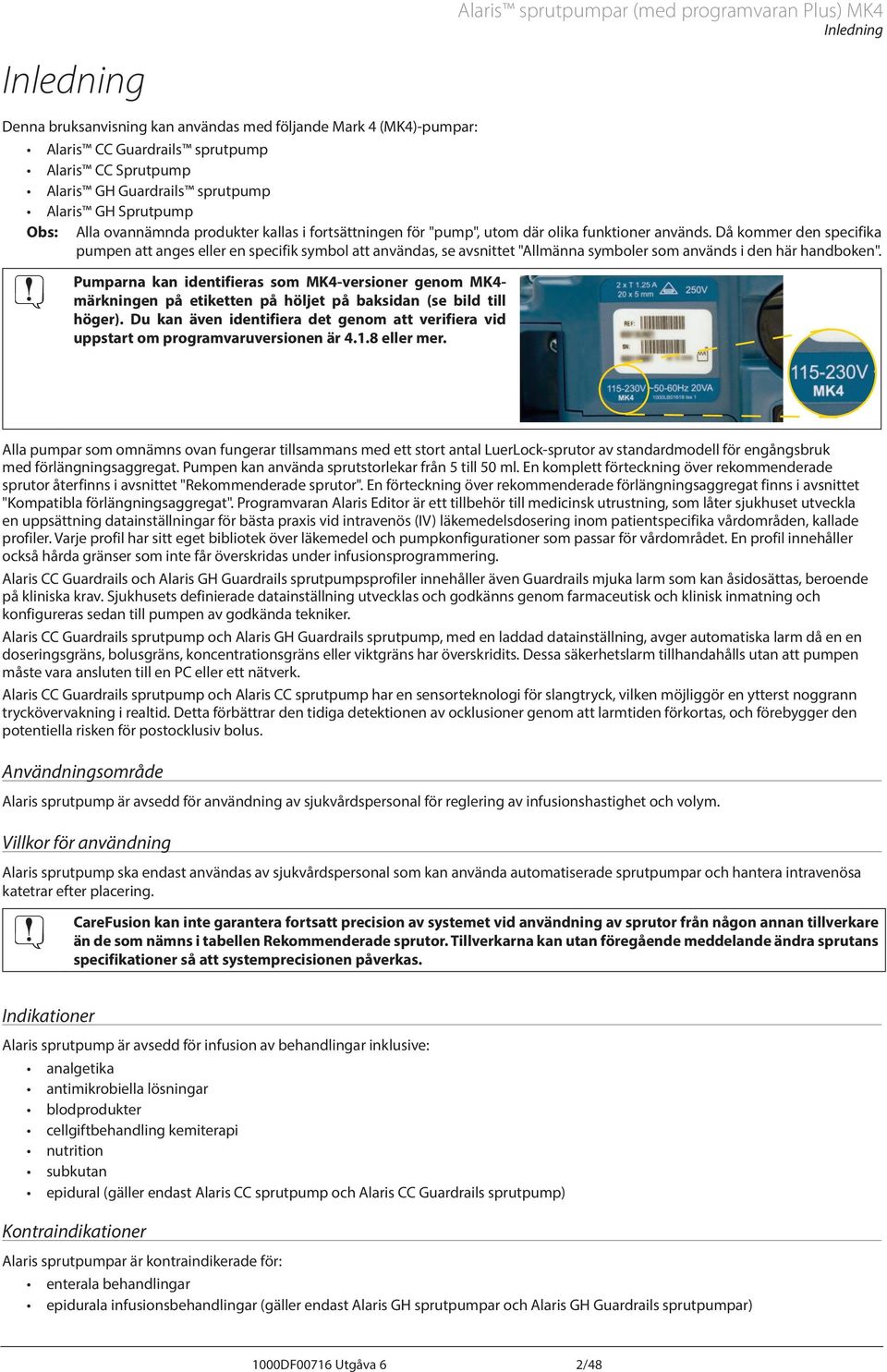Då kommer den specifika pumpen att anges eller en specifik symbol att användas, se avsnittet "llmänna symboler som används i den här handboken".