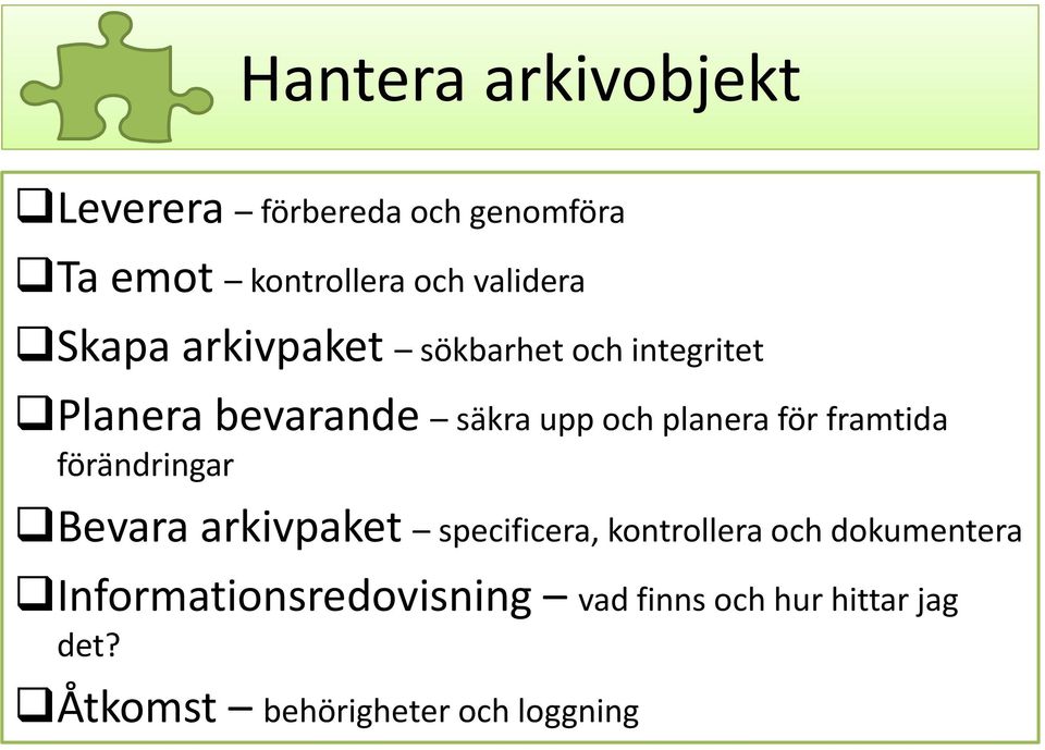 framtida förändringar Bevara arkivpaket specificera, kontrollera och dokumentera