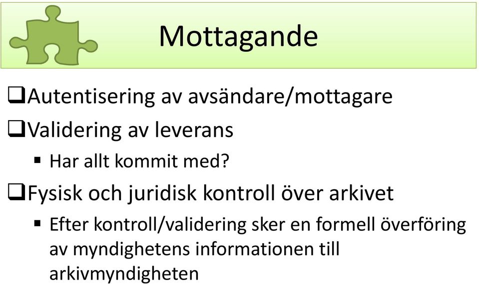 Fysisk och juridisk kontroll över arkivet Efter