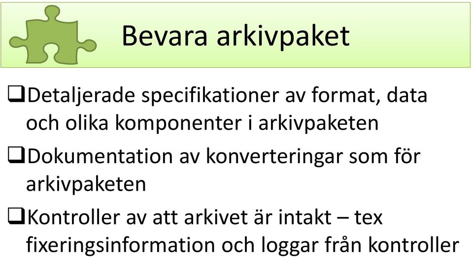 konverteringar som för arkivpaketen Kontroller av att