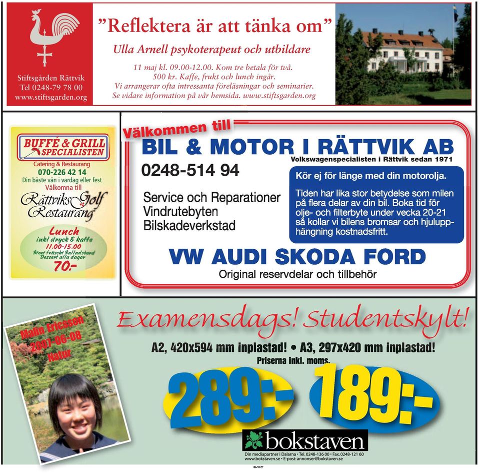 org till Välkommen BIL & MOTOR I RÄTTVIK AB Volkswagenspecialisten i Rättvik sedan 1971 0248-514 94 Kör ej för länge med din motorolja.