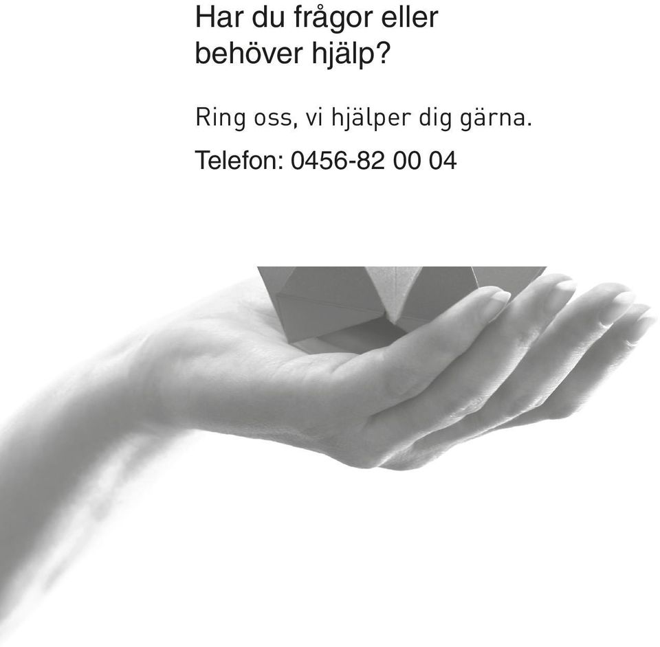Ring oss, vi hjälper
