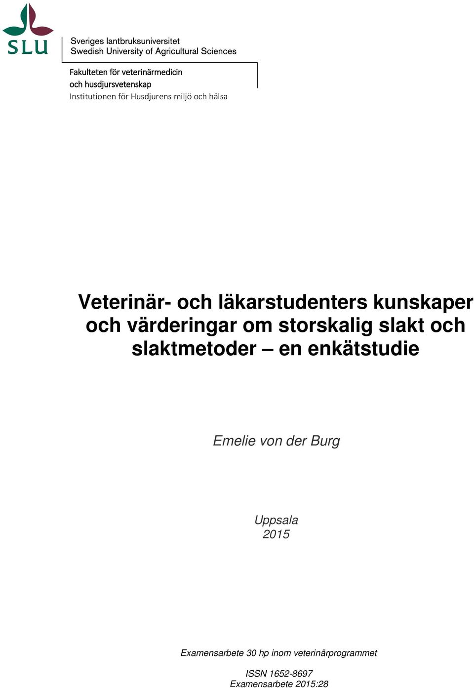 värderingar om storskalig slakt och slaktmetoder en enkätstudie Emelie von der