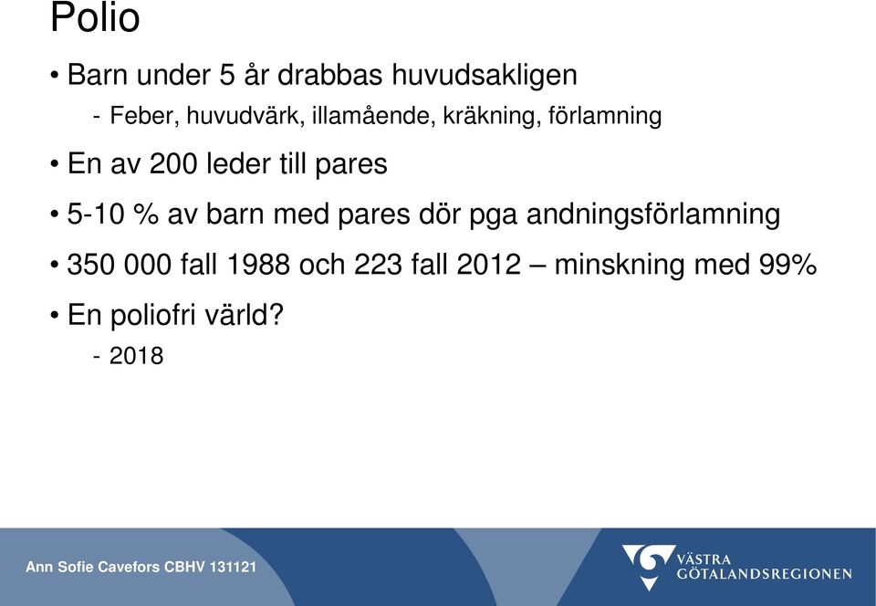 5-10 % av barn med pares dör pga andningsförlamning 350 000