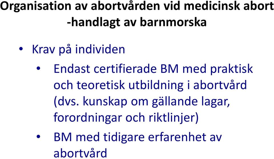 och teoretisk utbildning i abortvård (dvs.