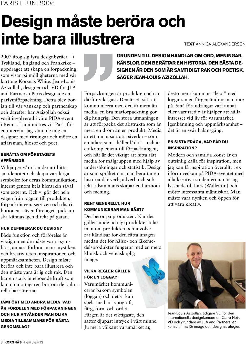 Detta blev början till vår vänskap och partnerskap och därefter har Azizollah också varit involverad i våra PIDA-event i Reims. I juni möttes vi i Paris för en intervju.