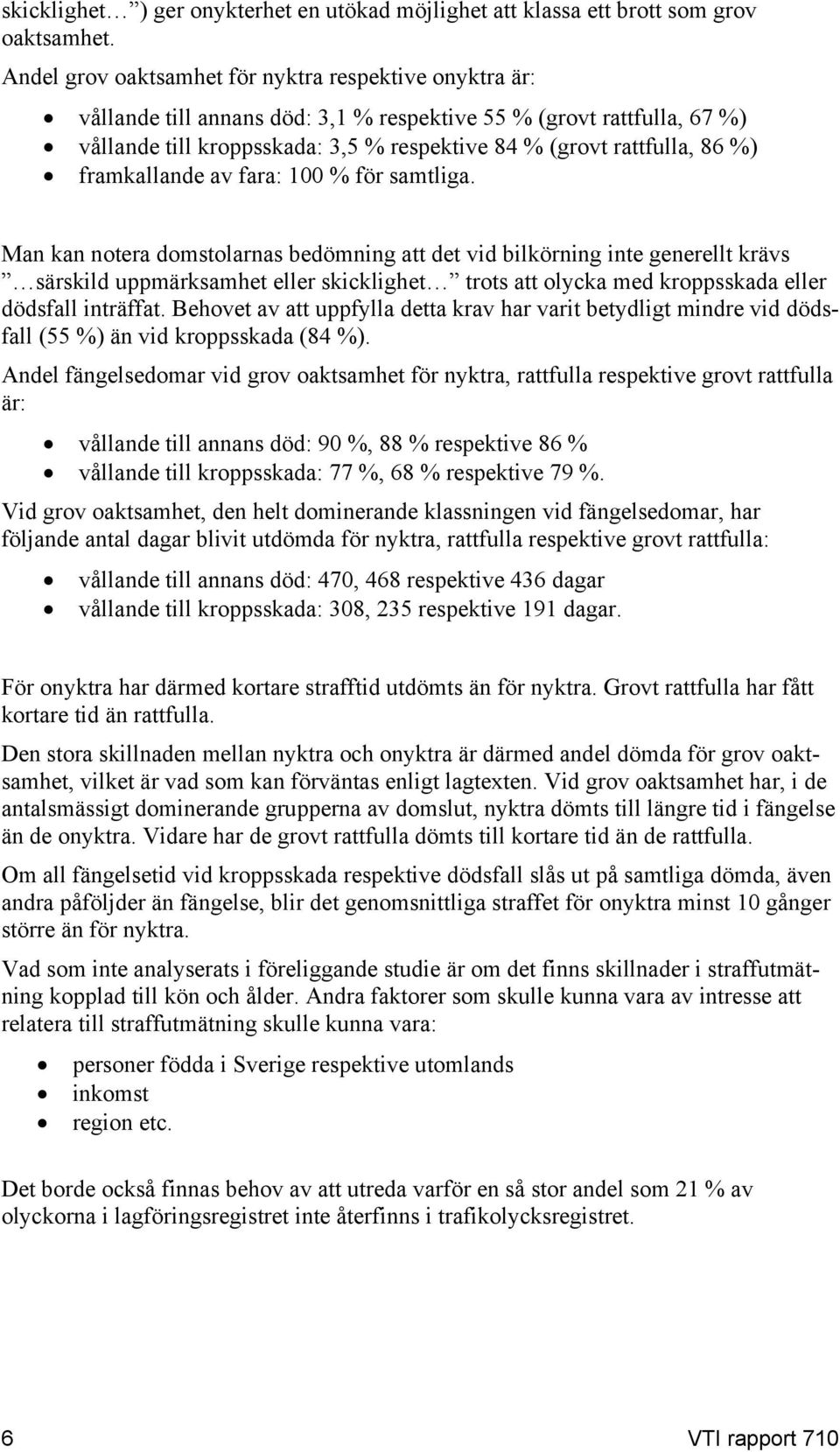 fara: 100 % för samtliga.