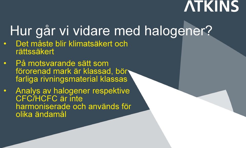 som förorenad mark är klassad, bör farliga rivningsmaterial