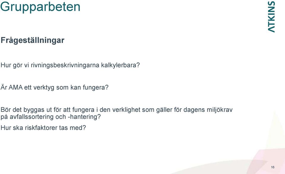 Bör det byggas ut för att fungera i den verklighet som gäller för