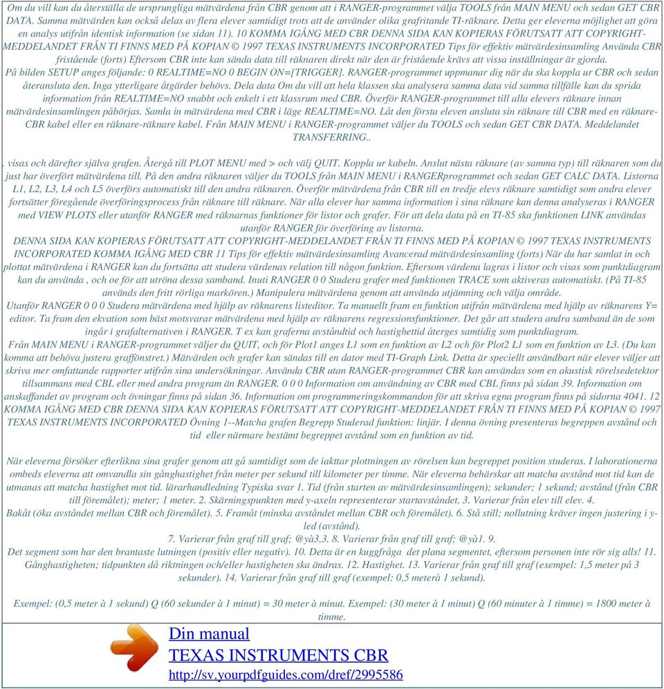 Detta ger eleverna möjlighet att göra en analys utifrån identisk information (se sidan 11).