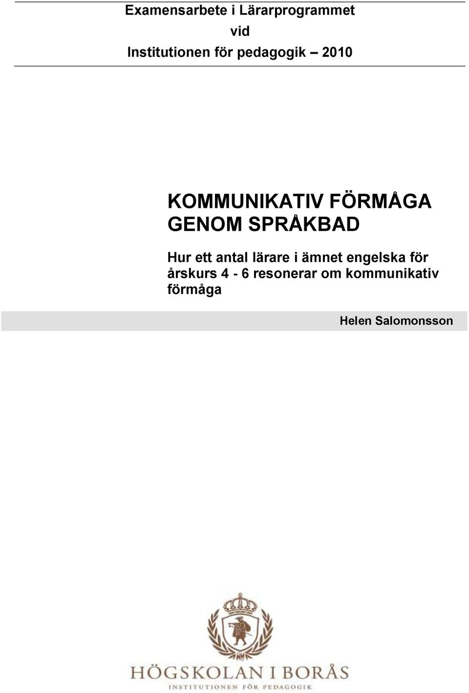 SPRÅKBAD Hur ett antal lärare i ämnet engelska för