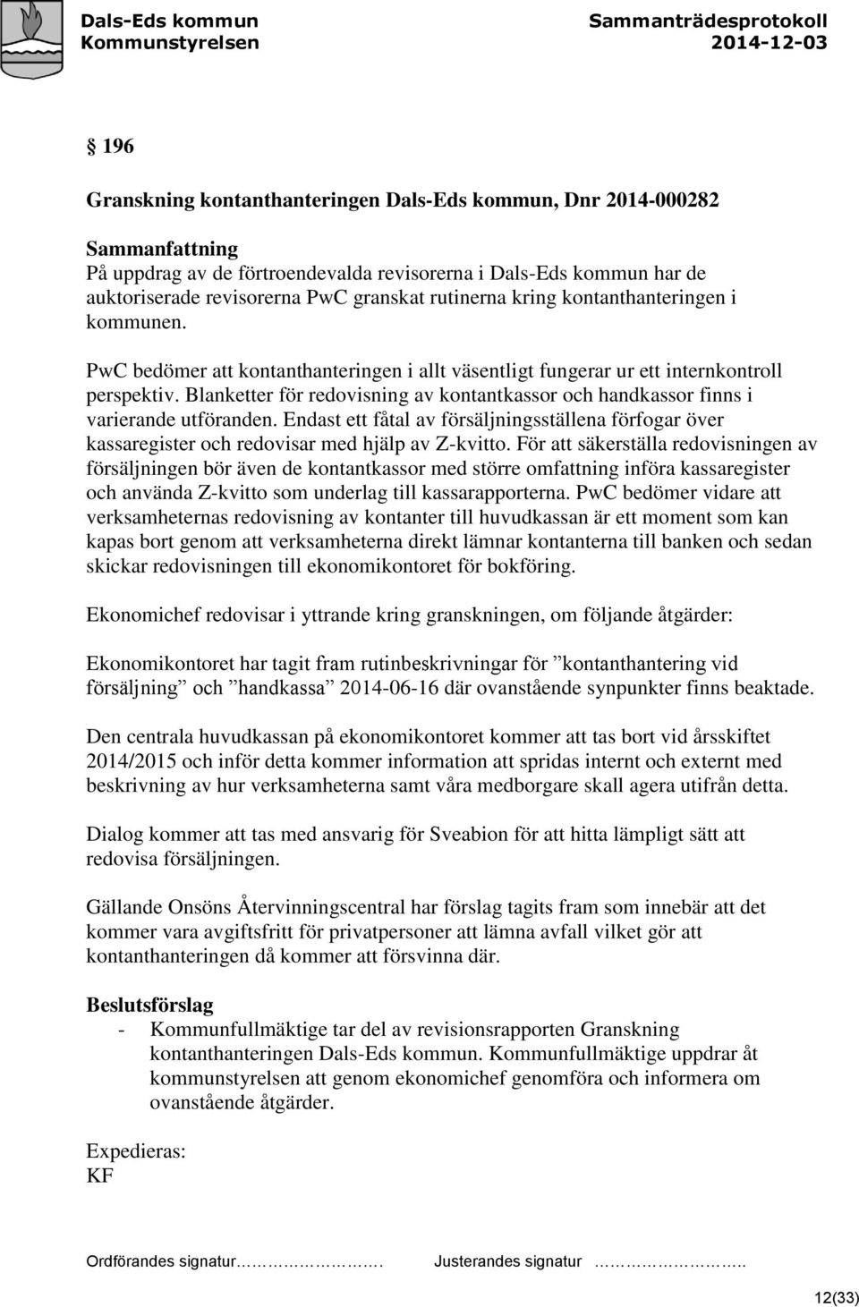Blanketter för redovisning av kontantkassor och handkassor finns i varierande utföranden. Endast ett fåtal av försäljningsställena förfogar över kassaregister och redovisar med hjälp av Z-kvitto.