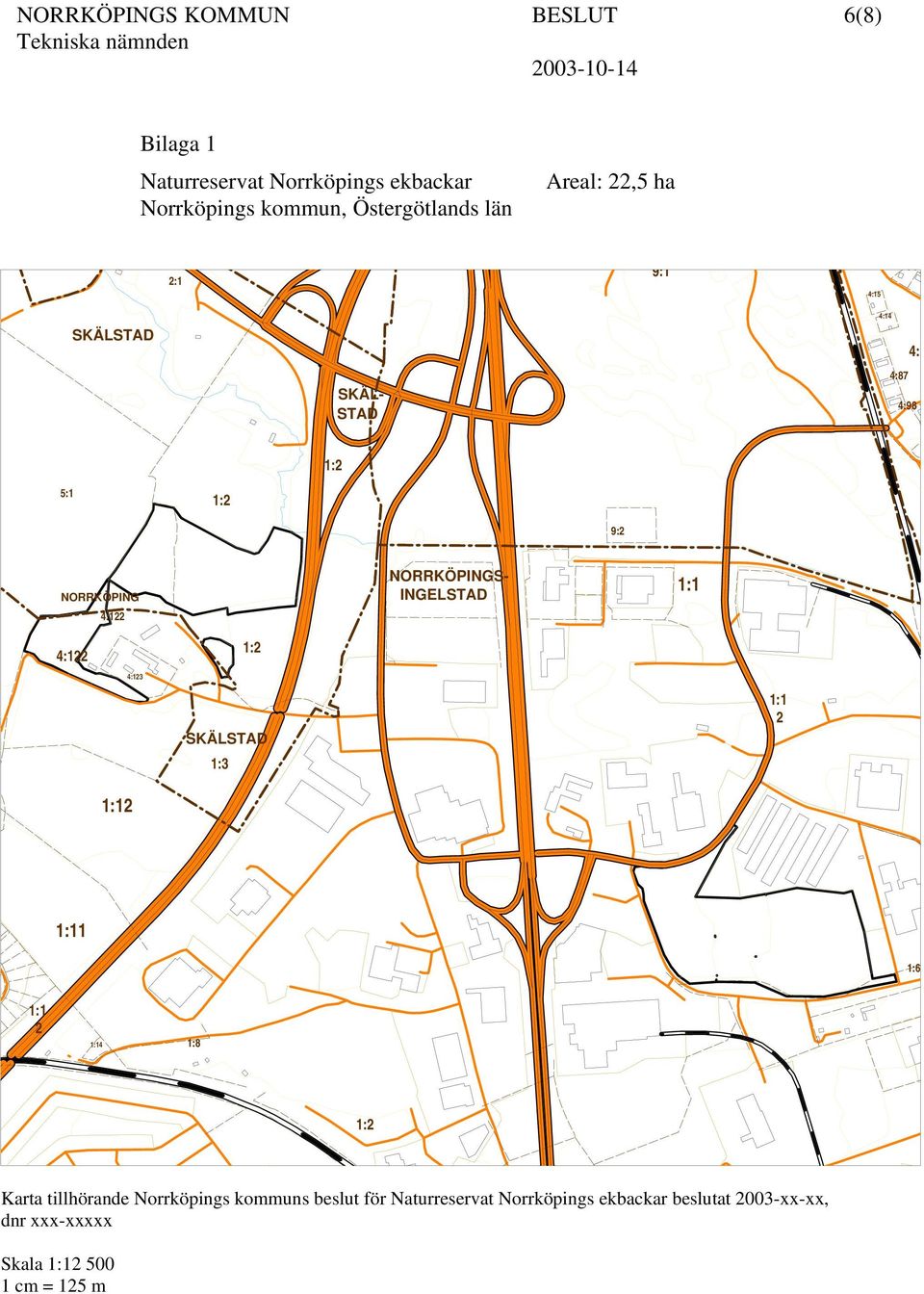 1:1 4:122 1:2 4:123 SKÄLSTAD 1:3 1:1 2 1:12 1:11 1:6 1:1 2 1:14 1:8 1:2 Karta tillhörande Norrköpings