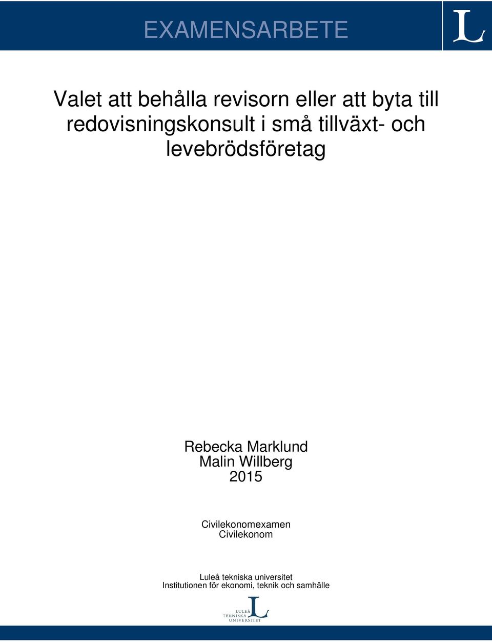 Marklund Malin Willberg 2015 Civilekonomexamen Civilekonom Luleå