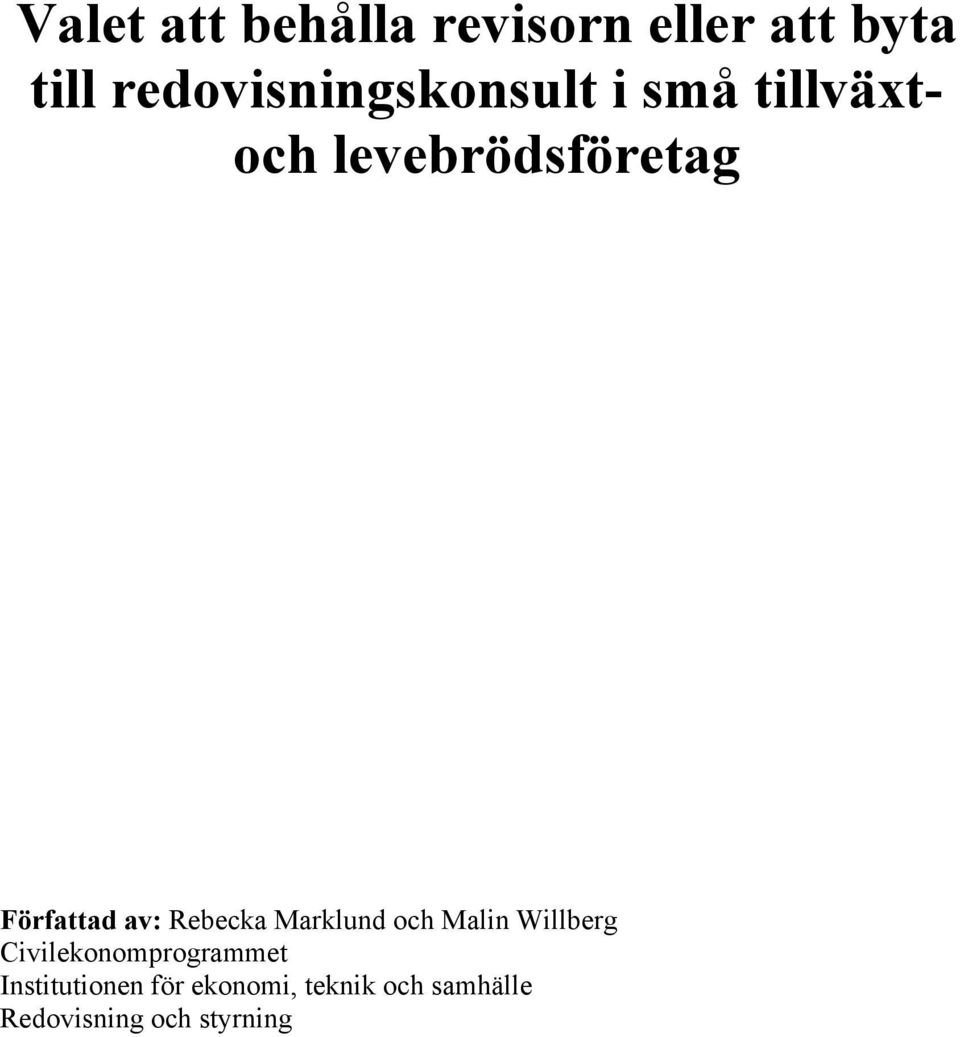 Författad av: Rebecka Marklund och Malin Willberg
