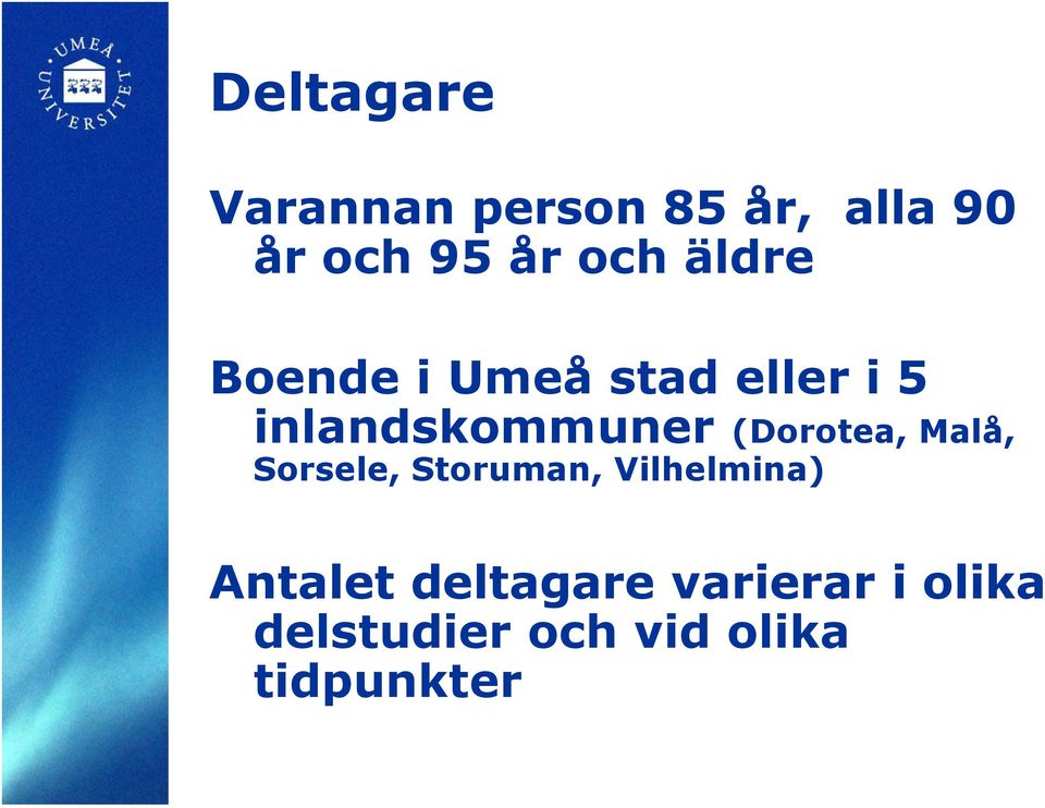 (Dorotea, Malå, Sorsele, Storuman, Vilhelmina) Antalet