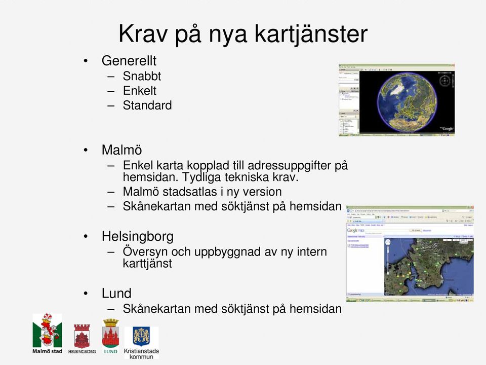 Malmö stadsatlas i ny version Skånekartan med söktjänst på hemsidan