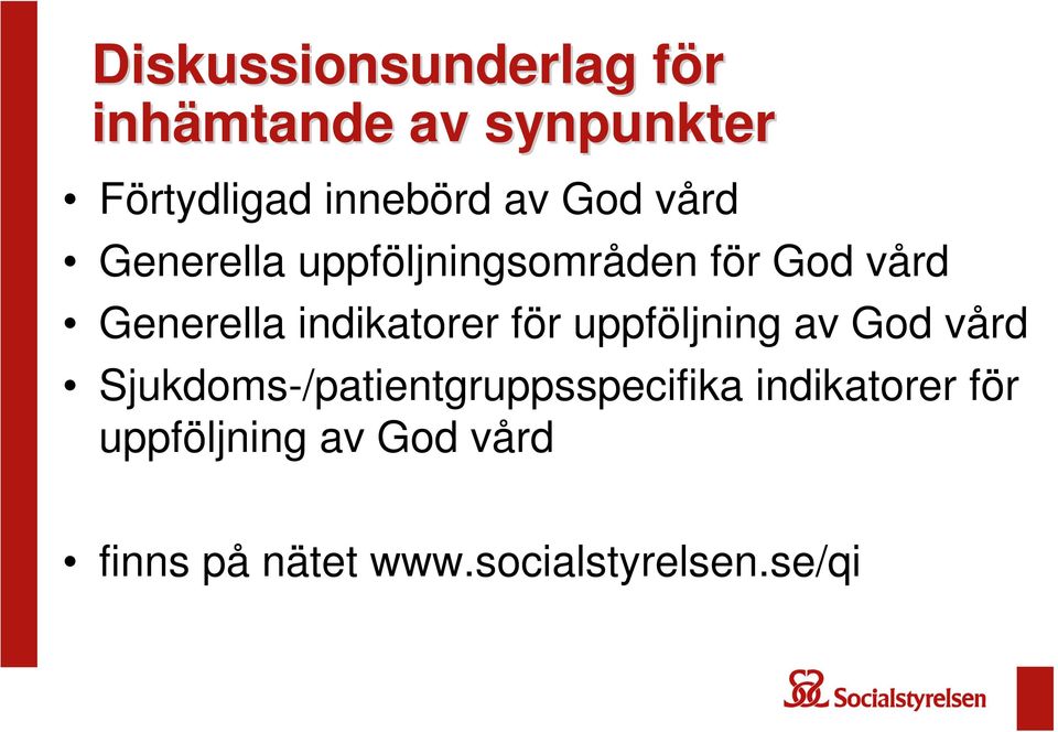 indikatorer för uppföljning av God vård Sjukdoms-/patientgruppsspecifika