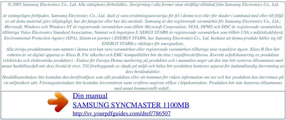 skall ej vara ersättningsansvariga för fel i denna text eller för skador i samband med eller till följd av att detta material görs tillgängligt, hur det fungerar eller hur det används.