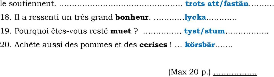 Pourquoi êtes-vous resté muet? tyst/stum.. 20.