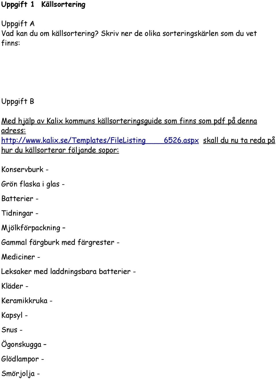 adress: http://www.kalix.se/templates/filelisting 6526.