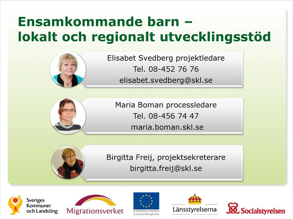 svedberg@skl.se Maria Boman processledare Tel.