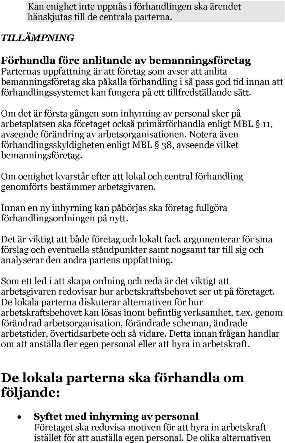 förhandlingssystemet kan fungera på ett tillfredställande sätt.