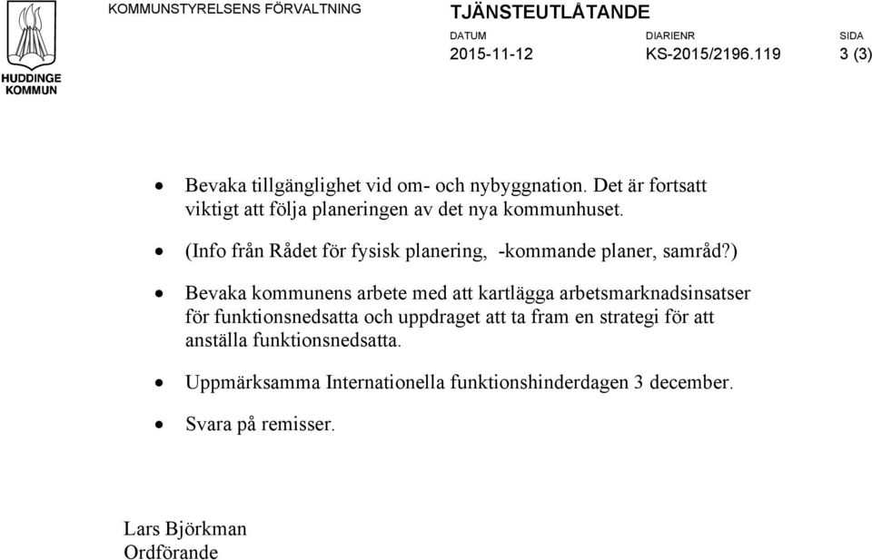 (Info från Rådet för fysisk planering, -kommande planer, samråd?