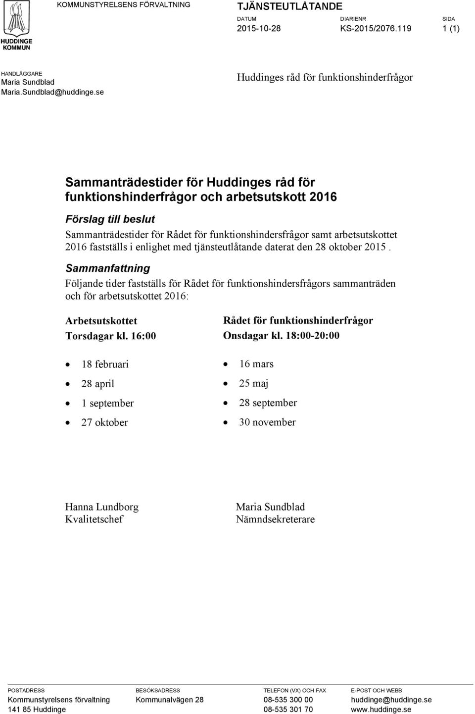 funktionshindersfrågor samt arbetsutskottet 2016 fastställs i enlighet med tjänsteutlåtande daterat den 28 oktober 2015.