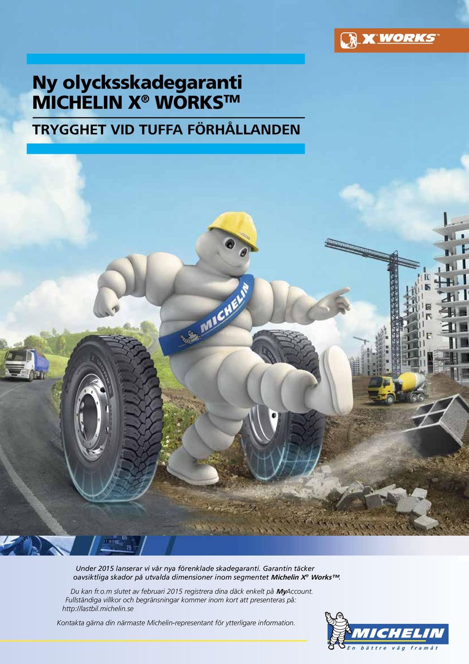 Fullständiga villkor och begränsningar kommer inom kort att presenteras på: http://lastbil.michelin.