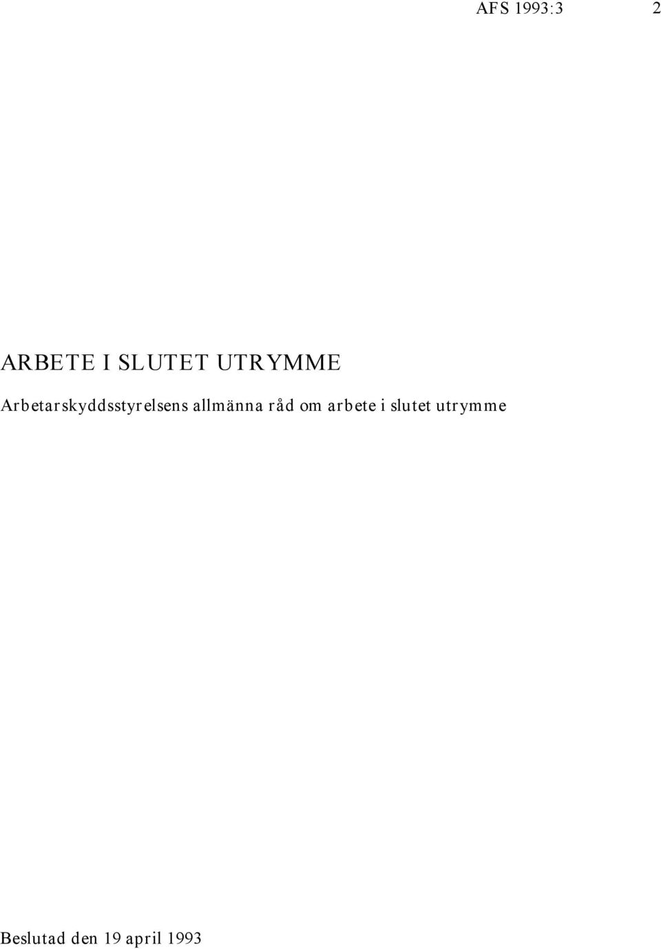 allmänna råd om arbete i slutet