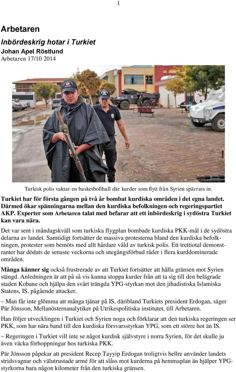 Experter som Arbetaren talat med befarar att ett inbördeskrig i sydöstra Turkiet kan vara nära.