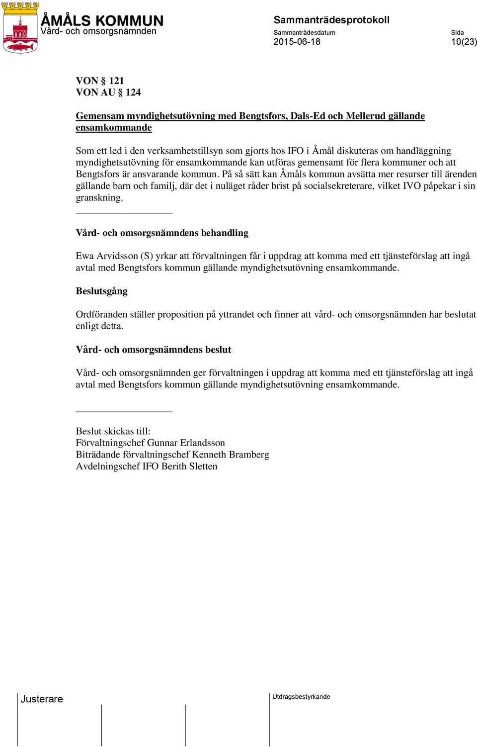 På så sätt kan Åmåls kommun avsätta mer resurser till ärenden gällande barn och familj, där det i nuläget råder brist på socialsekreterare, vilket IVO påpekar i sin granskning.