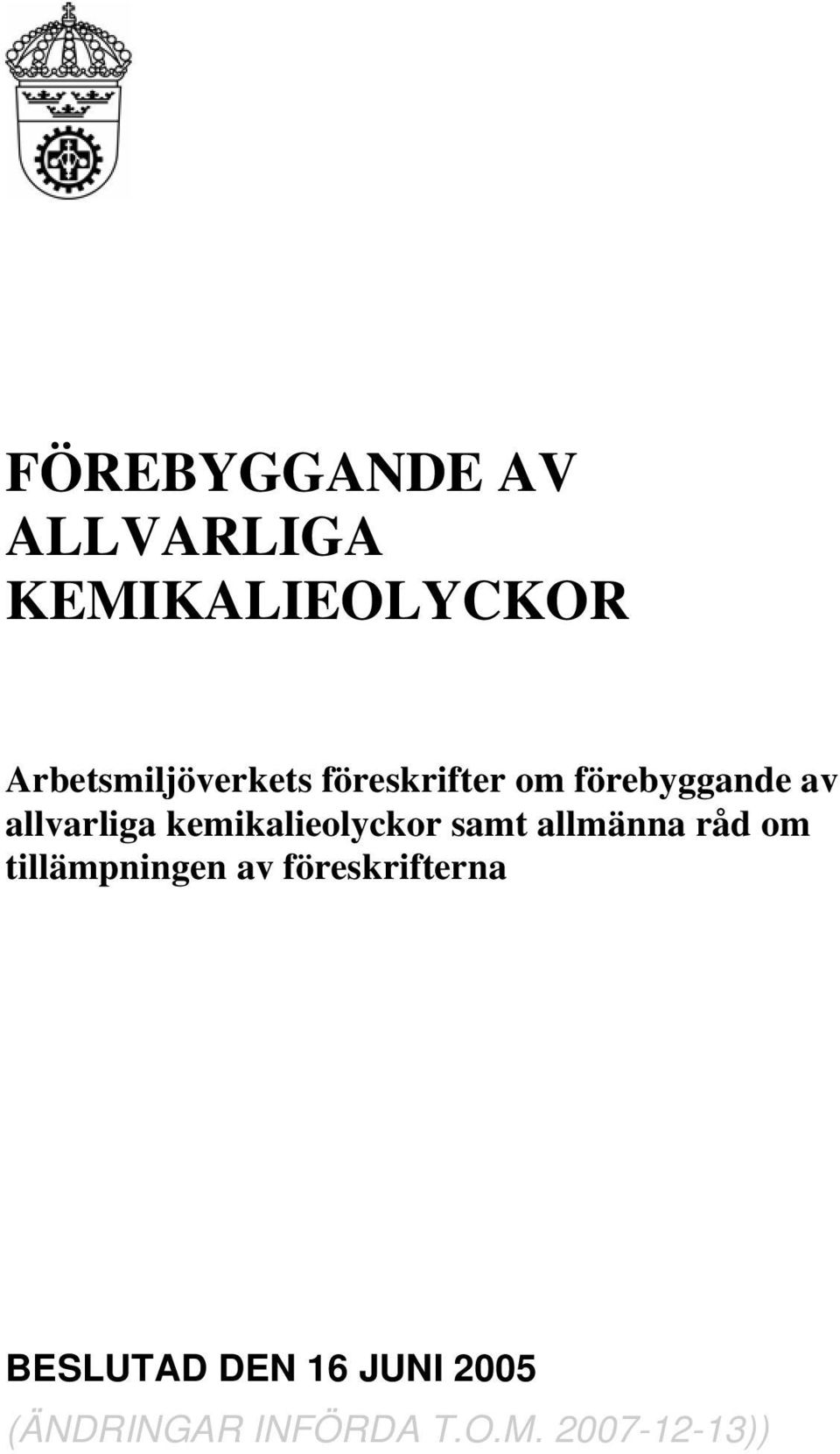 allvarliga kemikalieolyckor samt allmänna råd om